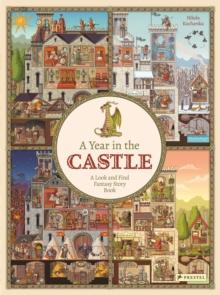 A Year in the Castle : A Look and Find Fantasy Story Book