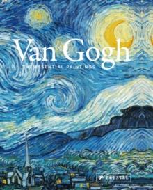 Van Gogh : The Essential Paintings