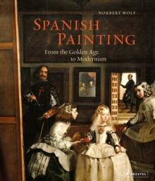 Spanish Painting : From the Golden Age to Modernism