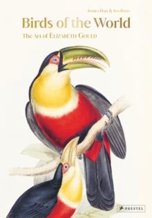 Birds of the World : The Art of Elizabeth Gould