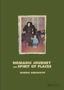 Marina Abramovic : Nomadic Journey and Spirit of Places