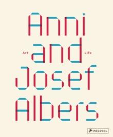 Anni and Josef Albers : Art and Life