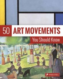 50 Art Movements You Should Know : From Impressionism to Performance Art