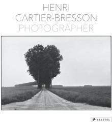 Henri Cartier-Bresson : Photographer