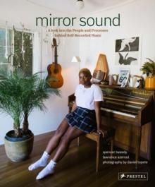 Mirror Sound : The People and Processes Behind Self-Recorded Music