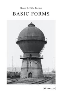 Bernd & Hilla Becher : Basic Forms