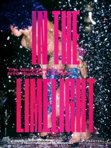 In the Limelight : The Visual Ecstasy of NYC Nightlife in the 90s