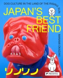 Japan's Best Friend : Dog Culture in the Land of the Rising Sun