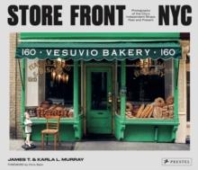 Store Front NYC : Photographs of the City's Independent Shops, Past and Present