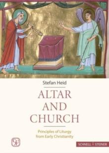 Altar and Church : Principles of Liturgy from Early Christianity