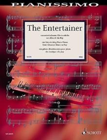 The Entertainer : 100 Entertaining Piano Pieces from Classical Music to Pop