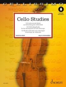 Cello Studies : 120 Motivating Etudes for the Development of Cello Technique. cello.