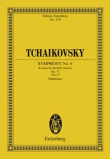 Symphony No. 6 B minor : Op. 74, "Pathetique"