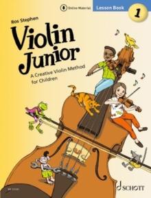 Violin Junior: Lesson Book 1 : A Creative Violin Method for Children