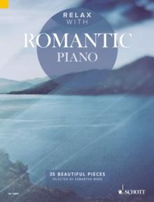 Relax with Romantic Piano : 35 Beautiful Pieces