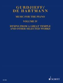 Music for the Piano Volume IV : Hymns from a Great Temple, and other Selected Works