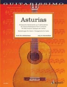 Asturias : 55 Classical Masterpieces from 5 Centuries (easy to intermediate)