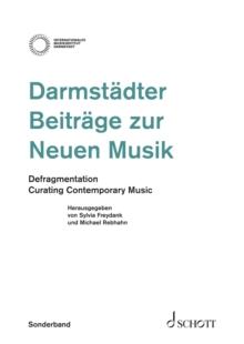 Defragmentation : Curating Contemporary Music