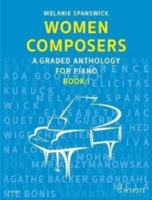 Women Composers : A Graded Anthology for Piano 1