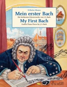 My First Bach : Easiest Piano Pieces by Johann Sebastian Bach