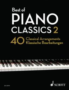 Best of Piano Classics 2 : 40 Arrangements of Famous Classical Masterpieces