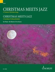 Christmas meets Jazz : 15 Famous Christmas Songs for Piano