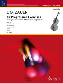 18 Progressive Exercises : Op. 120: for Cello