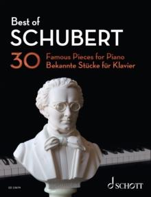 Best of Schubert : 30 Famous Pieces for Piano