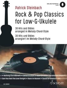 Rock & Pop Classics for "Low G"-Ukulele : 30 Hits and Oldies arranged in Melody-Chord-Style for Ukulele in Low G-tuning