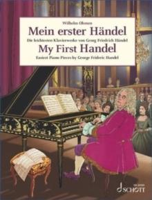 My First Handel : Easiest Piano Pieces by George Frideric Handel. piano.