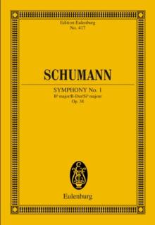 Symphony No. 1 Bb major : Op. 38, "Spring Symphony"