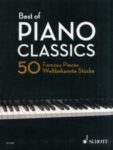 Best Of Piano Classics : 50 Famous Pieces for Piano