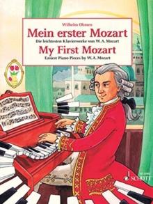 My First Mozart : Easiest Piano Works by W.A. Mozart. piano.