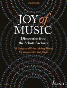 Joy of Music - Discoveries from the Schott Archives : Virtuoso and Entertaining Pieces for Cello and Piano