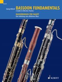 Bassoon Fundamentals : A Guide to Effective Practice