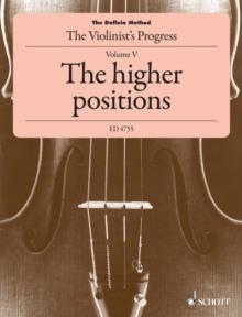 The Doflein Method : The Violinist's Progress. The higher positions (4th to 10th positions)