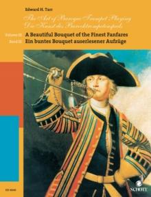 The Art of Baroque Trumpet Playing : Volume 3: A Beautiful Bouquet of the Finest Fanfares