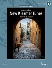 New Klezmer Tunes : 16 Pieces for Clarinet