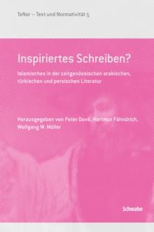 Inspiriertes Schreiben? : Islamisches in der zeitgenossischen arabischen, turkischen und persischen Literatur