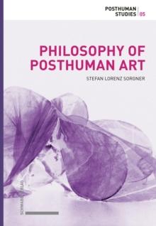 Philosophy of Posthuman Art