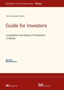 Guide for Investors : Localisation and Setup of Production in Russia