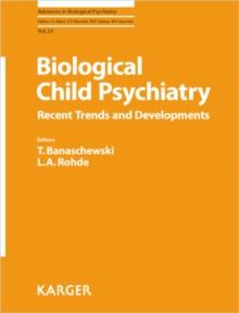 Biological Child Psychiatry : Recent Trends and Developments.