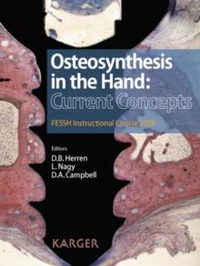 Osteosynthesis in the Hand: Current Concepts : FESSH Instructional Course 2008.