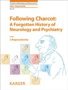 Following Charcot: A Forgotten History of Neurology and Psychiatry