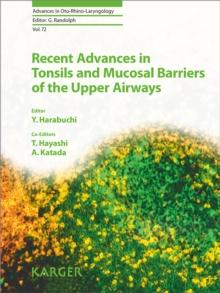 Recent Advances in Tonsils and Mucosal Barriers of the Upper Airways : 7th International Symposium on Tonsils and Mucosal Barriers of the Upper Airways, Asahikawa, July 2010: Proceedings.