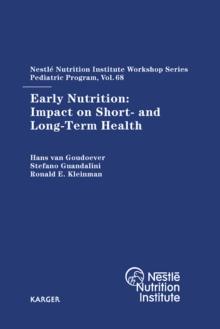 Early Nutrition: Impact on Short- and Long-Term Health : 68th Nestle Nutrition Institute Workshop, Pediatric Program, Washington, DC, October 2010.