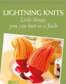 Lightning Knits : Little things you can knit in a flash