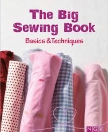 The Big Sewing Book : Basics & Techniques