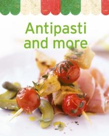 Antipasti and more : Our 100 top recipes presented in one cookbook