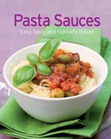 Pasta Sauces : Our 100 top recipes presented in one cookbook